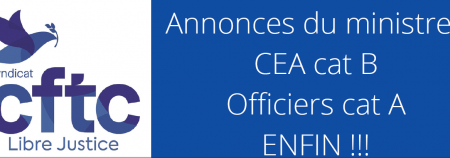 Annonces du ministre :CEA cat B Officiers cat A ENFIN !!! La CFTC-SLJ a été enfin entendue !